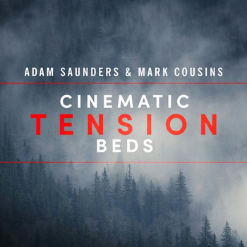 CINEMATIC TENSION BEDS - Adam Saunders & Mark Cousins